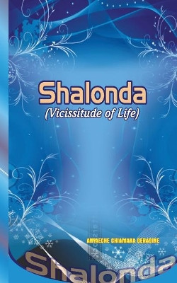 Shalonda (Vicissitude of Life) by Chiamaka Geraldine Anyaeche