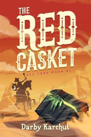 The Red Casket Darby Karchut 9781945654435