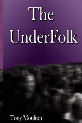 The UnderFolk by Tony Moulton
