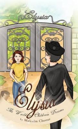 Elysia: The World in Children's Dreams Malcolm Chester 9781426975837