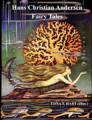 The Fairy Tales of Hans Christian Andersen (Illustrated by Edna F. Hart) by Hans Christian Andersen