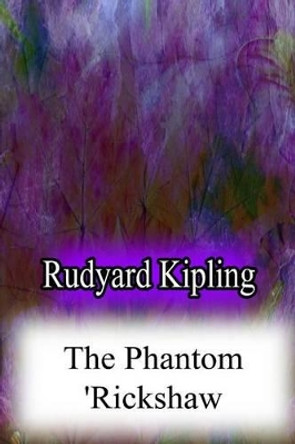 The Phantom 'Rickshaw Rudyard Kipling 9781478383024