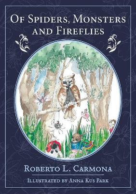 Of Spiders, Monsters and Fireflies by Roberto Carmona