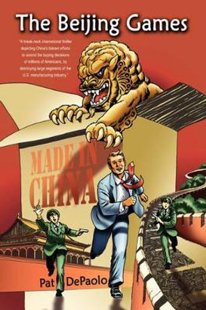 The Beijing Games Pat DePaolo 9781434340887