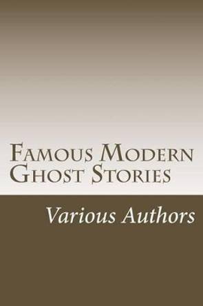 Famous Modern Ghost Stories Various Authors 9781505419504