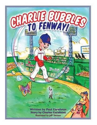 Charlie Bubbles To Fenway! by Paul Carafotes