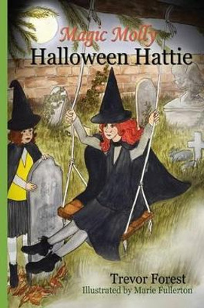 Magic Molly Halloween Hattie Marie Fullerton 9781505531480