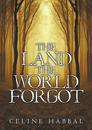 The Land the World Forgot by Celine Habbal