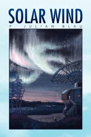 Solar Wind P Julian Blau 9781436356381