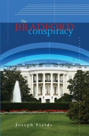 The Bradford Conspiracy Joseph Fields 9781439211649