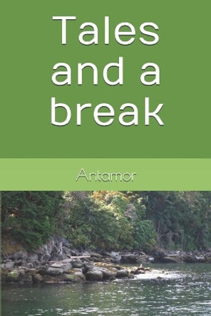 Tales and a break Antamor 9781670813862