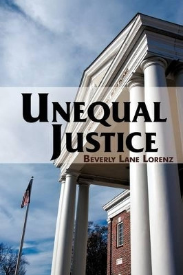 Unequal Justice by Beverly Lane Lorenz