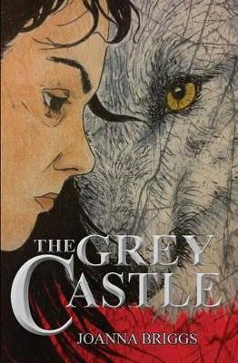 The Grey Castle by Joanna Briggs