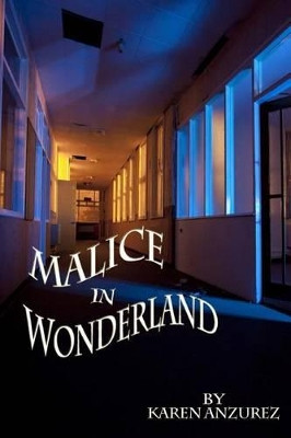Malice in Wonderland by Karen Anzurez
