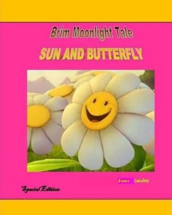Sun and Butterfly: Brim Moonlight Tale Jane Olamide Olubunm Landey 9781506016511