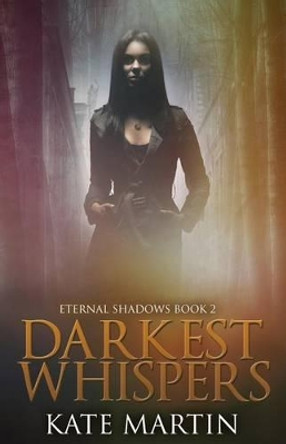 Darkest Whispers Kate Martin 9781500220761