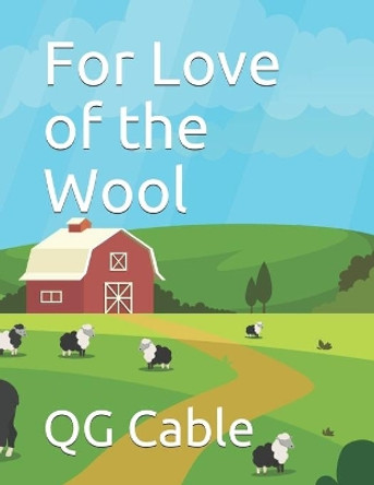 For Love of the Wool by Qg Cable