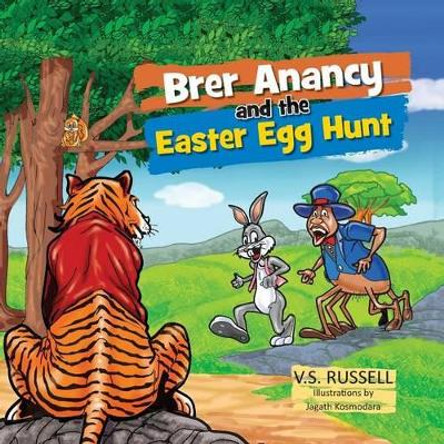 Brer Anancy and the Easter Egg Hunt Jagath Kosmodara 9781495955273