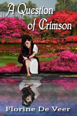 A Question of Crimson by Florine de Veer