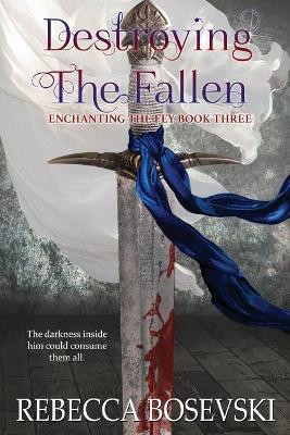 Destroying the Fallen Rebecca Bosevski 9781790496068