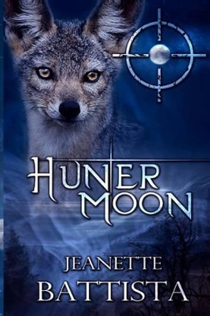 Hunter Moon: Volume 4 of the Moon Series Jeanette Battista 9781481027724