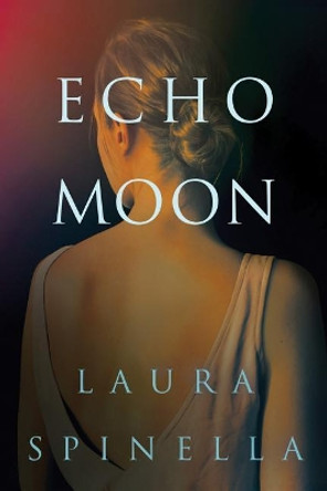 Echo Moon Laura Spinella 9781503901131