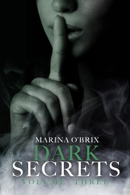 Dark Secrets: Vol. 3 Marina O'Brix 9781792742200