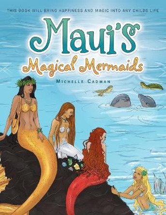 Maui's Magical Mermaids Michelle Cadman 9781504304580