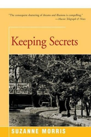 Keeping Secrets: A Novel Suzanne Morris 9781504029070
