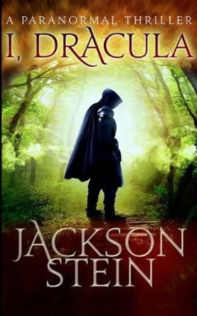 I, Dracula Jackson Stein 9781507681237