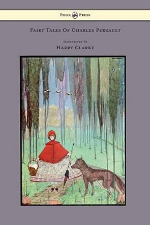 Fairy Tales Of Charles Perrault Illustrated By Harry Clarke Charles Perrault 9781445508849