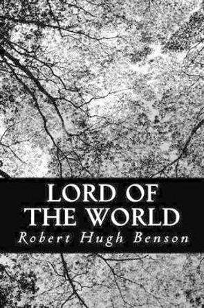 Lord of the World Msgr Robert Hugh Benson 9781481831031