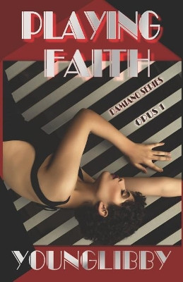 Playing Faith: Opus 1 in the Damiano Series P E Younglibby 9781795019927