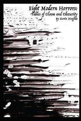 Eight Modern Horrors by Kevin Nesgoda