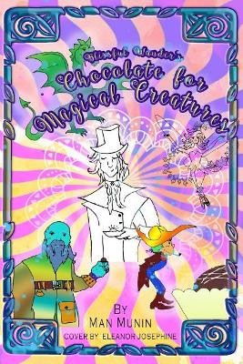 Blissful Wunders Chocolates for Magical Creatures by Man Munin