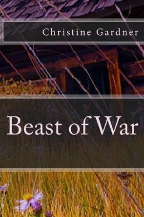 Beast of War Christine Gardner 9781481872348