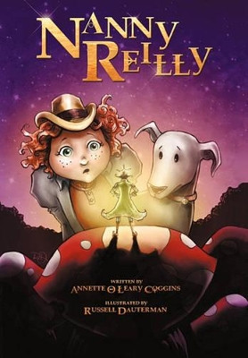 Nanny Reilly: Book 1 Annette O'Leary-Coggins 9781450246484