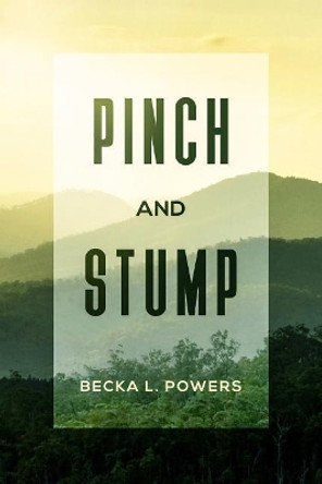 Pinch and Stump Becka L Powers 9781796817201