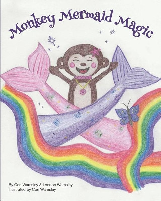 Monkey Mermaid Magic by London Wamsley