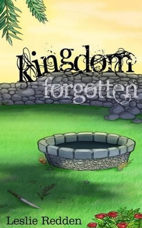 Kingdom Forgotten Leslie Redden 9781497438989