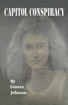 Capitol Conspiracy by Geneva Johnson