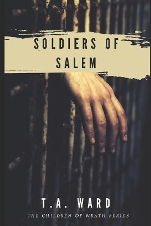 Soldiers of Salem T a Ward 9781980674757