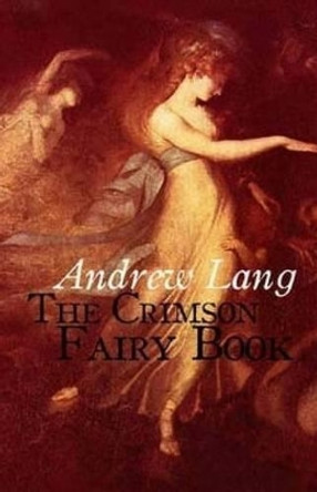 The Crimson Fairy Book Andrew Lang (Senior Lecturer in Law, London School of Economics) 9781508624738