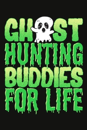 Ghost Hunting Buddies For Life by Books Are Better