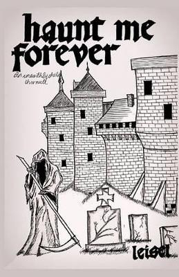 Haunt Me Forever by Leisel
