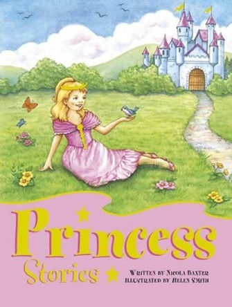 Princess Stories Nicola Baxter 9781843229544