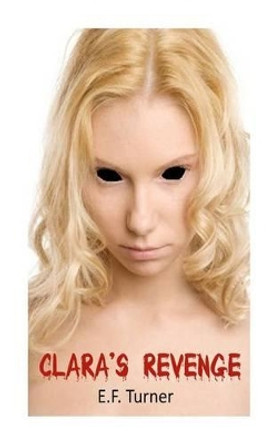 Clara's Revenge E F Turner 9781508695202