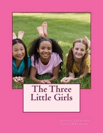 The Three Little Girls by Jessica Chinyere John-Nwankwo
