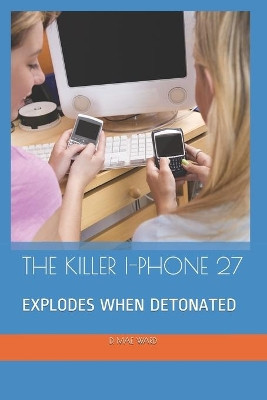 The Killer I-Phone 27 by The Flower