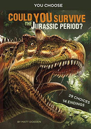 Prehistoric Survival: Could You Survive the Jurassic Period?: An Interactive Prehistoric Adventure Matt Doeden 9781496658081